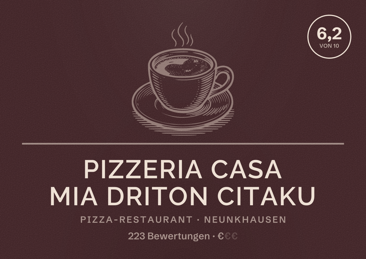 Illustriertes Poster von Pizzeria Casa Mia Driton Citaku, Pizza-Restaurant in Neunkhausen: Bewertung 6,2 von 10 aus 223 Bewertungen, Preisniveau €