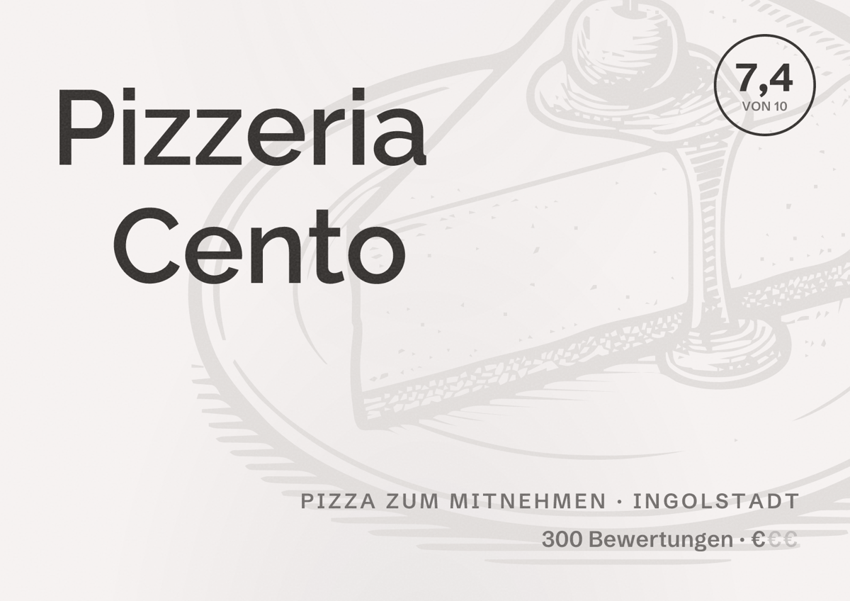 Illustriertes Poster von Pizzeria Cento, Pizza zum Mitnehmen in Ingolstadt: Bewertung 7,4 von 10 aus 300 Bewertungen, Preisniveau €