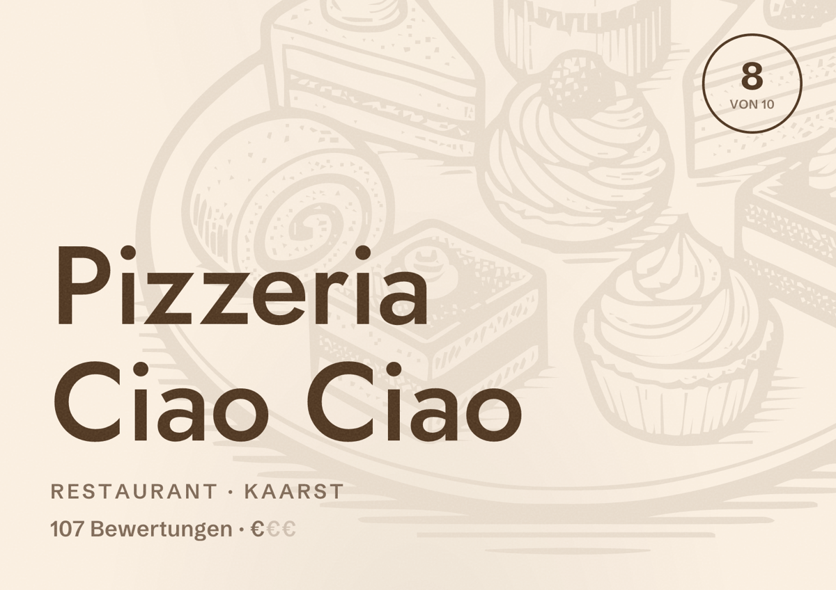 Illustriertes Poster von Pizzeria Ciao Ciao, Restaurant in Kaarst: Bewertung 8 von 10 aus 107 Bewertungen, Preisniveau €