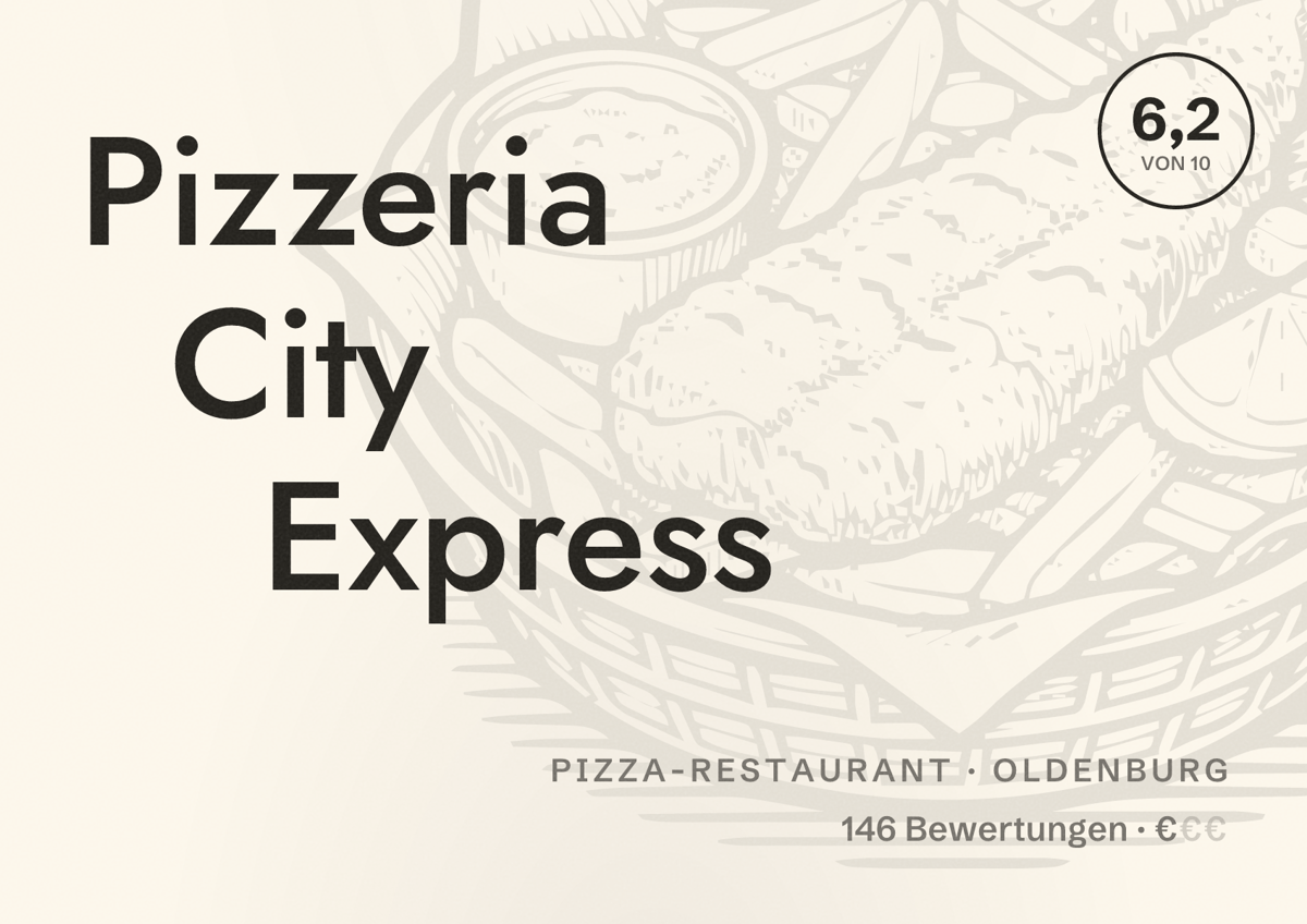 Illustriertes Poster von Pizzeria City Express, Pizza-Restaurant in Oldenburg: Bewertung 6,2 von 10 aus 146 Bewertungen, Preisniveau €