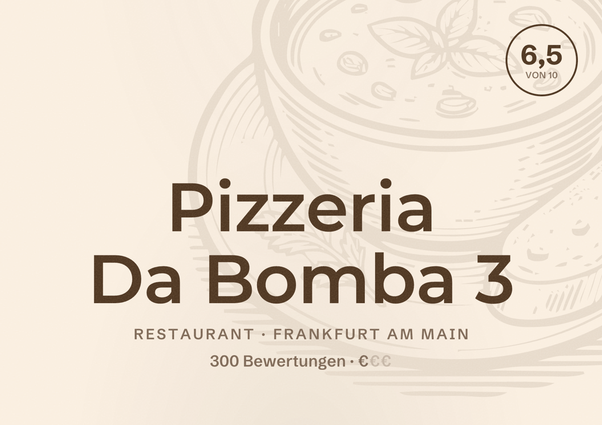 Illustriertes Poster von Pizzeria Da Bomba 3, Restaurant in Frankfurt am Main: Bewertung 6,5 von 10 aus 300 Bewertungen, Preisniveau €