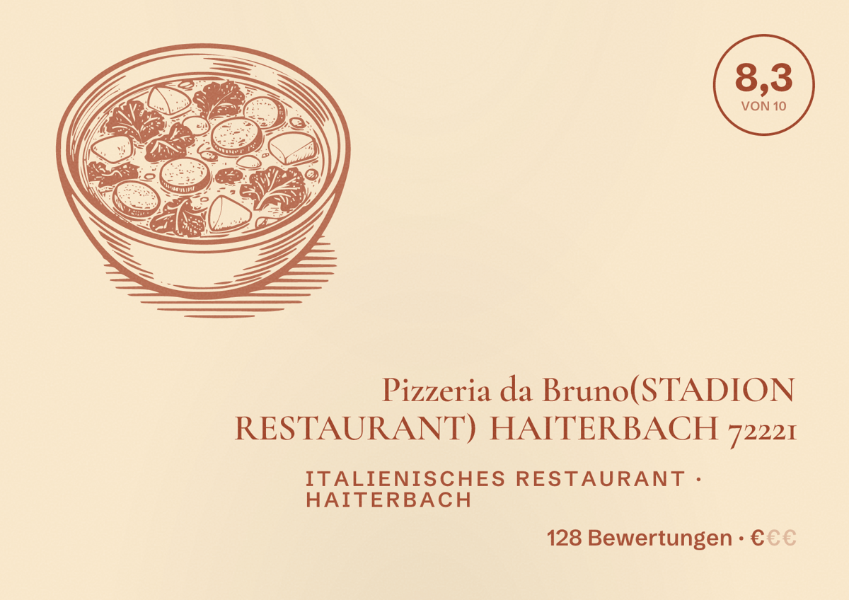 Illustriertes Poster von Pizzeria da Bruno(STADION RESTAURANT) HAITERBACH 72221, Italienisches Restaurant in Haiterbach: Bewertung 8,3 von 10 aus 128 Bewertungen, Preisniveau €