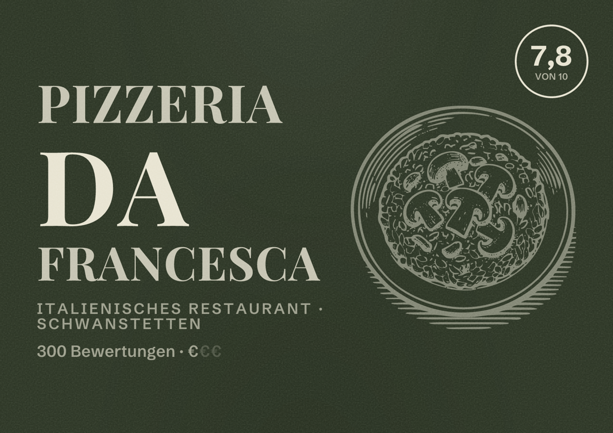 Illustriertes Poster von Pizzeria da Francesca, Italienisches Restaurant in Schwanstetten: Bewertung 7,8 von 10 aus 300 Bewertungen, Preisniveau €