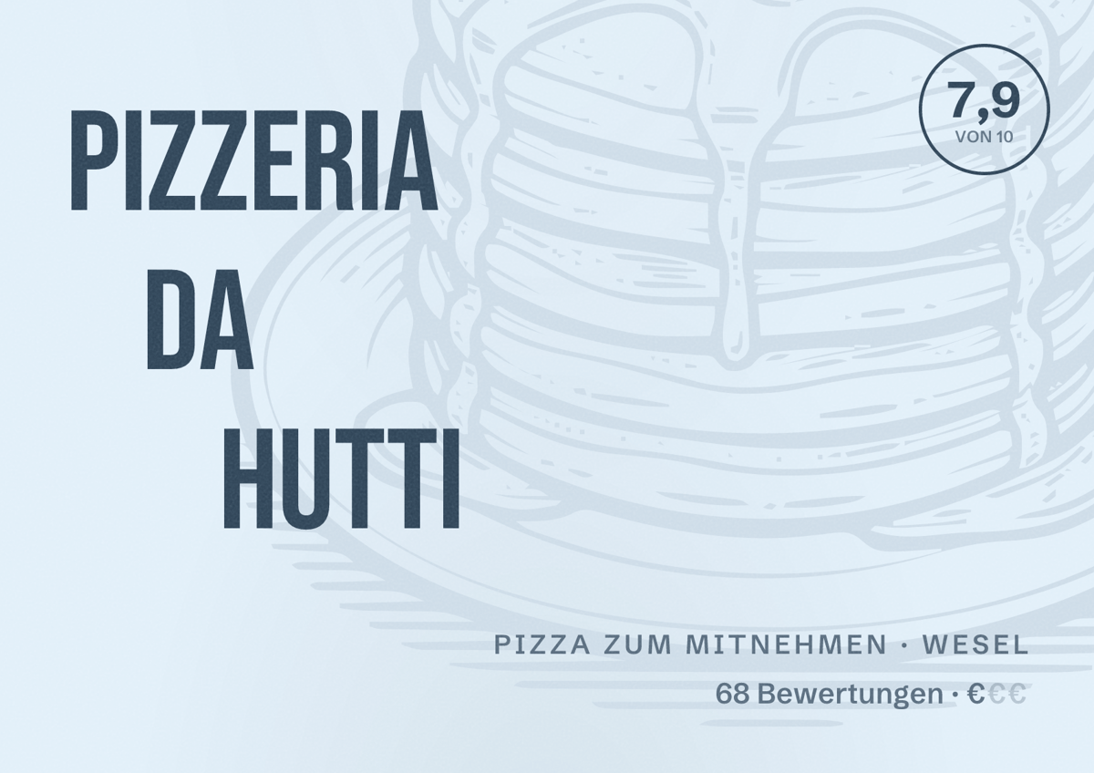 Illustriertes Poster von Pizzeria Da Hutti, Pizza zum Mitnehmen in Wesel: Bewertung 7,9 von 10 aus 68 Bewertungen, Preisniveau €