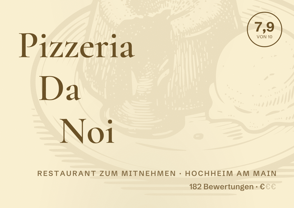 Illustriertes Poster von Pizzeria Da Noi, Restaurant zum Mitnehmen in Hochheim am Main: Bewertung 7,9 von 10 aus 182 Bewertungen, Preisniveau €