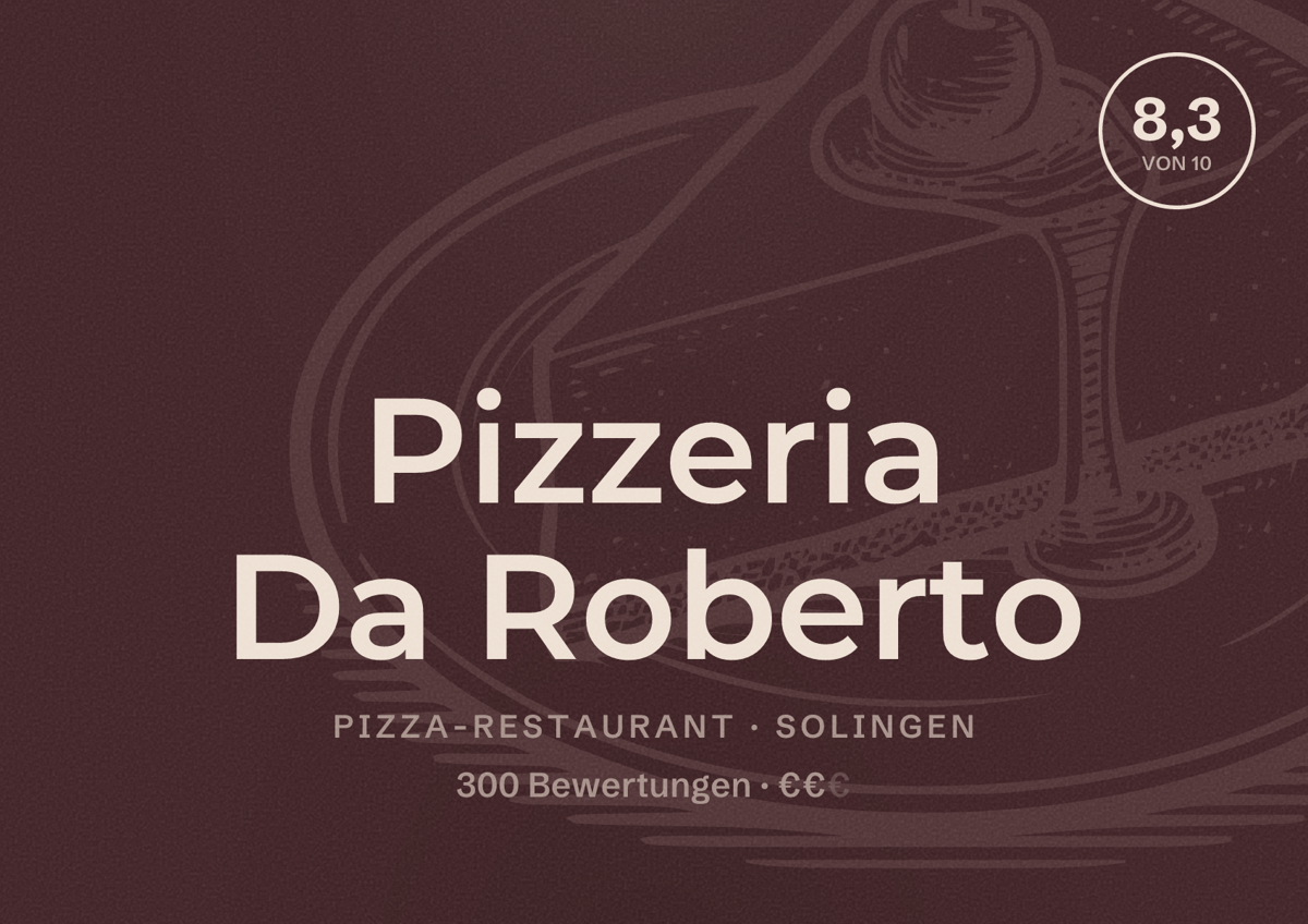 Illustriertes Poster von Pizzeria Da Roberto, Pizza-Restaurant in Solingen: Bewertung 8,3 von 10 aus 300 Bewertungen, Preisniveau €€
