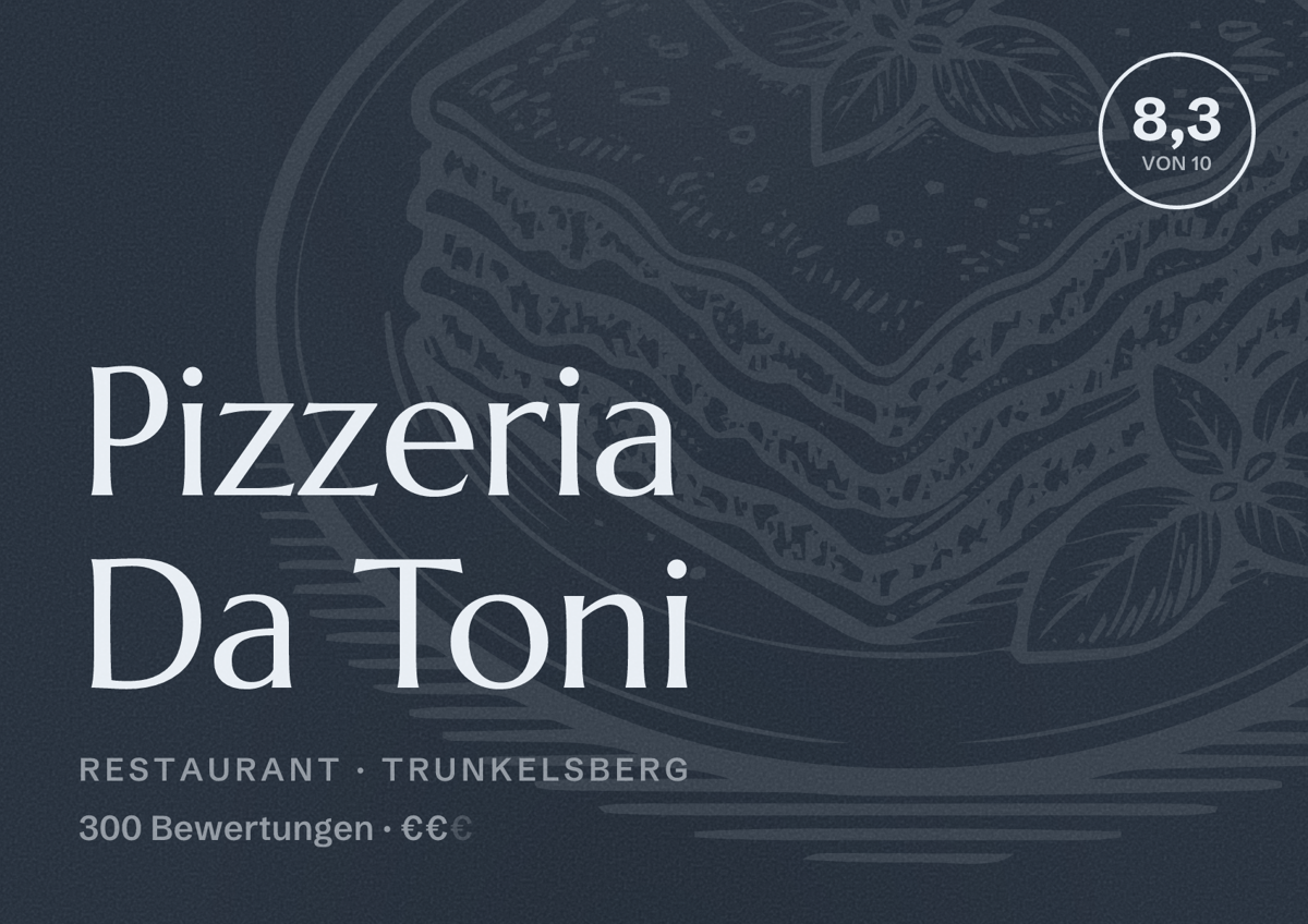 Illustriertes Poster von Pizzeria Da Toni, Restaurant in Trunkelsberg: Bewertung 8,3 von 10 aus 300 Bewertungen, Preisniveau €€