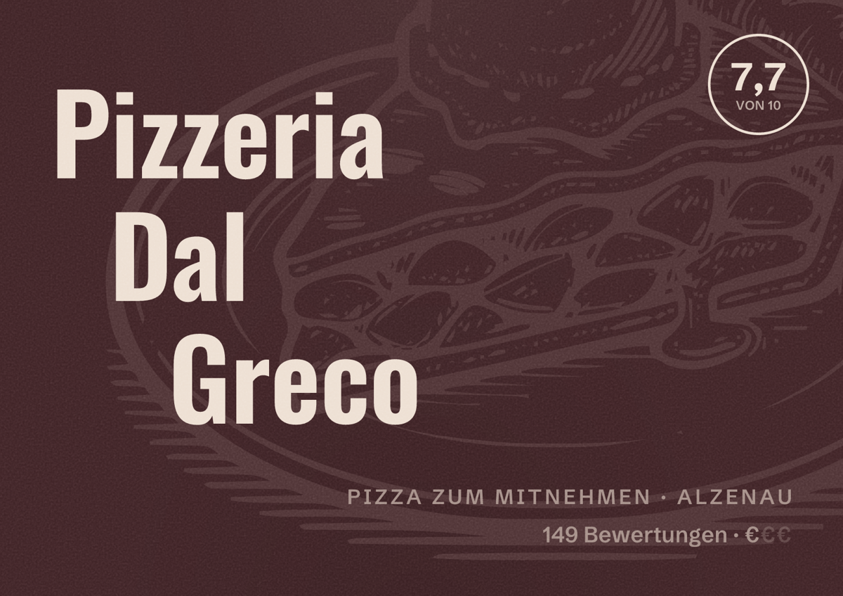 Illustriertes Poster von Pizzeria Dal Greco, Pizza zum Mitnehmen in Alzenau: Bewertung 7,7 von 10 aus 149 Bewertungen, Preisniveau €