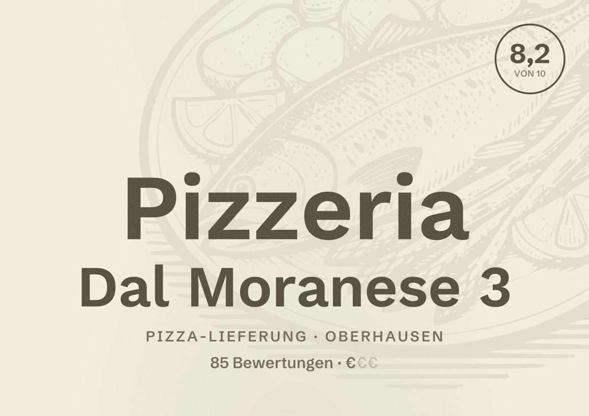 Illustriertes Poster von Pizzeria Dal Moranese 3, Pizza-Lieferung in Oberhausen: Bewertung 8,2 von 10 aus 85 Bewertungen, Preisniveau €