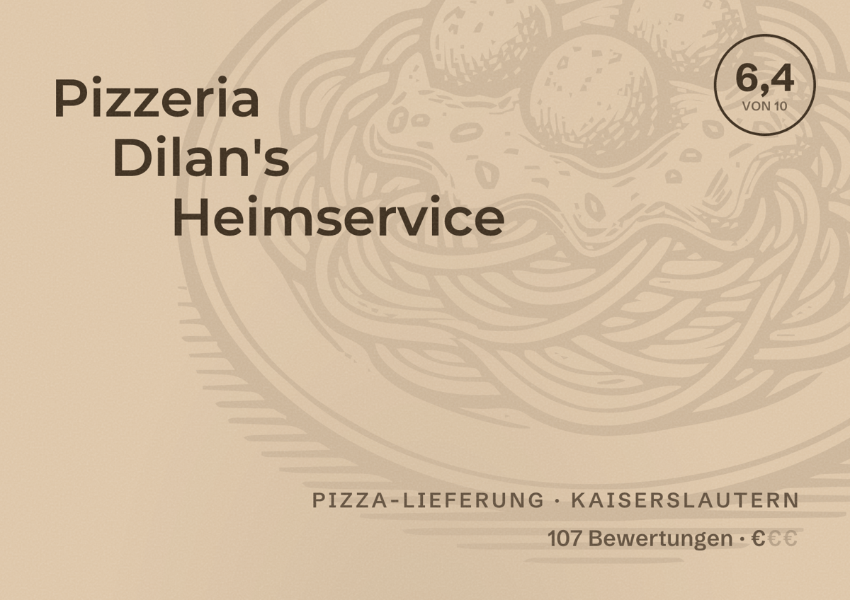 Illustriertes Poster von Pizzeria Dilan's Heimservice, Pizza-Lieferung in Kaiserslautern: Bewertung 6,4 von 10 aus 107 Bewertungen, Preisniveau €