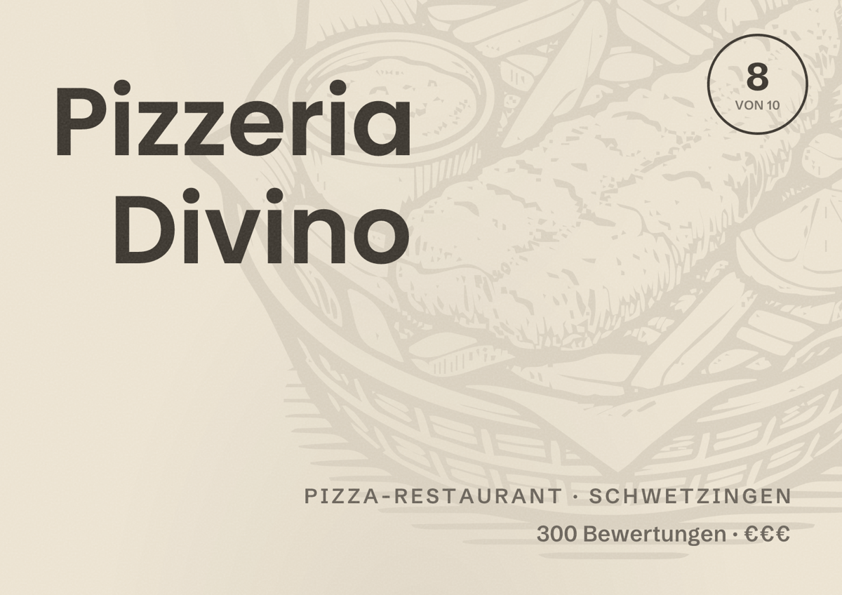 Illustriertes Poster von Pizzeria Divino, Pizza-Restaurant in Schwetzingen: Bewertung 8 von 10 aus 300 Bewertungen, Preisniveau €€€