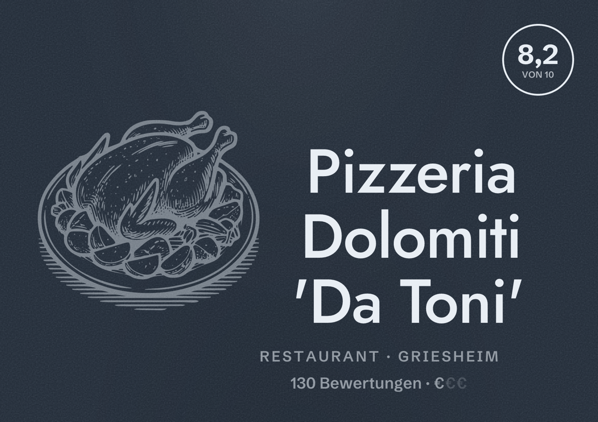 Illustriertes Poster von Pizzeria Dolomiti 'Da Toni', Restaurant in Griesheim: Bewertung 8,2 von 10 aus 130 Bewertungen, Preisniveau €