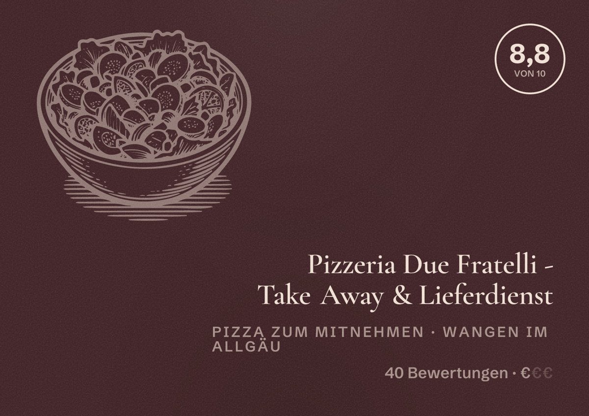 Illustriertes Poster von Pizzeria Due Fratelli - Take Away & Lieferdienst, Pizza zum Mitnehmen in Wangen im Allgäu: Bewertung 8,8 von 10 aus 40 Bewertungen, Preisniveau €