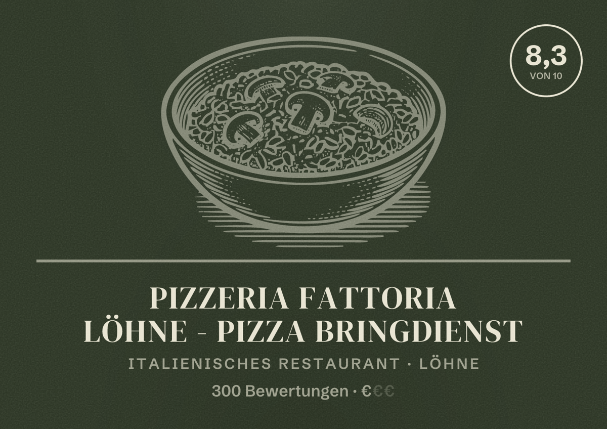 Illustriertes Poster von Pizzeria Fattoria Löhne - Pizza Bringdienst, Italienisches Restaurant in Löhne: Bewertung 8,3 von 10 aus 300 Bewertungen, Preisniveau €