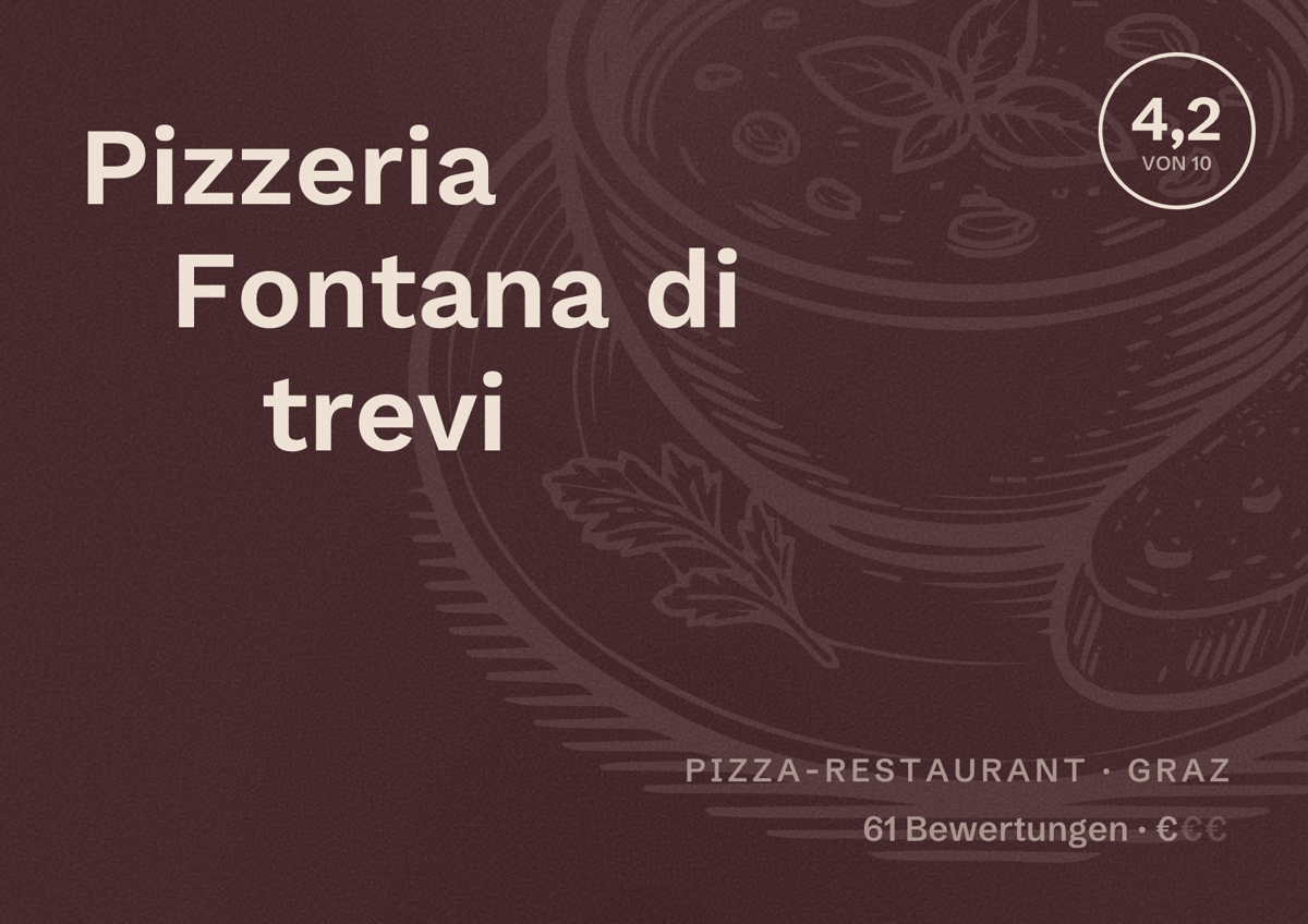 Illustriertes Poster von Pizzeria Fontana di trevi, Pizza-Restaurant in Graz: Bewertung 4,2 von 10 aus 61 Bewertungen, Preisniveau €
