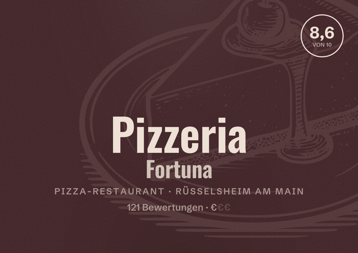Illustriertes Poster von Pizzeria Fortuna, Pizza-Restaurant in Rüsselsheim am Main: Bewertung 8,6 von 10 aus 121 Bewertungen, Preisniveau €
