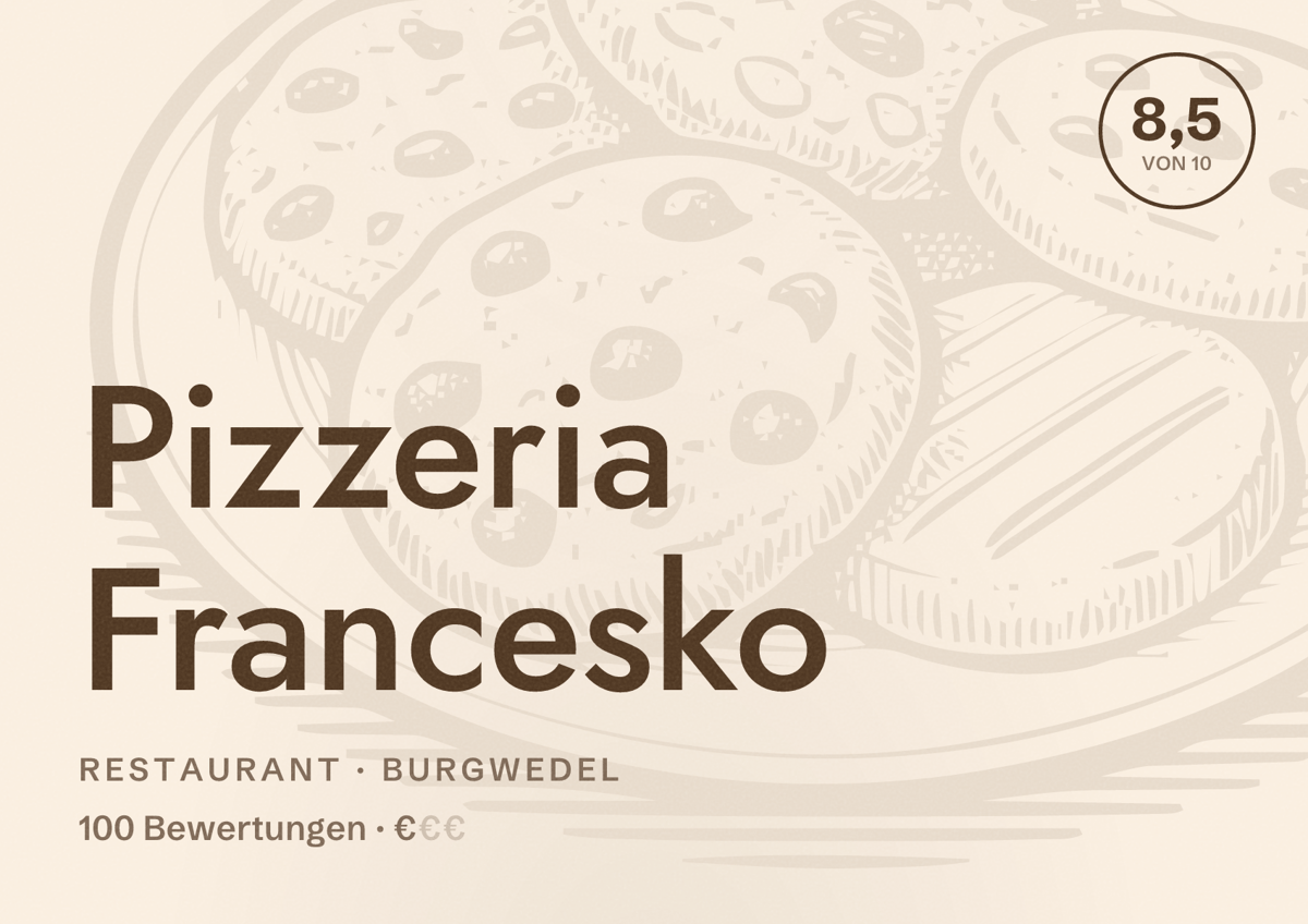 Illustriertes Poster von Pizzeria Francesko, Restaurant in Burgwedel: Bewertung 8,5 von 10 aus 100 Bewertungen, Preisniveau €
