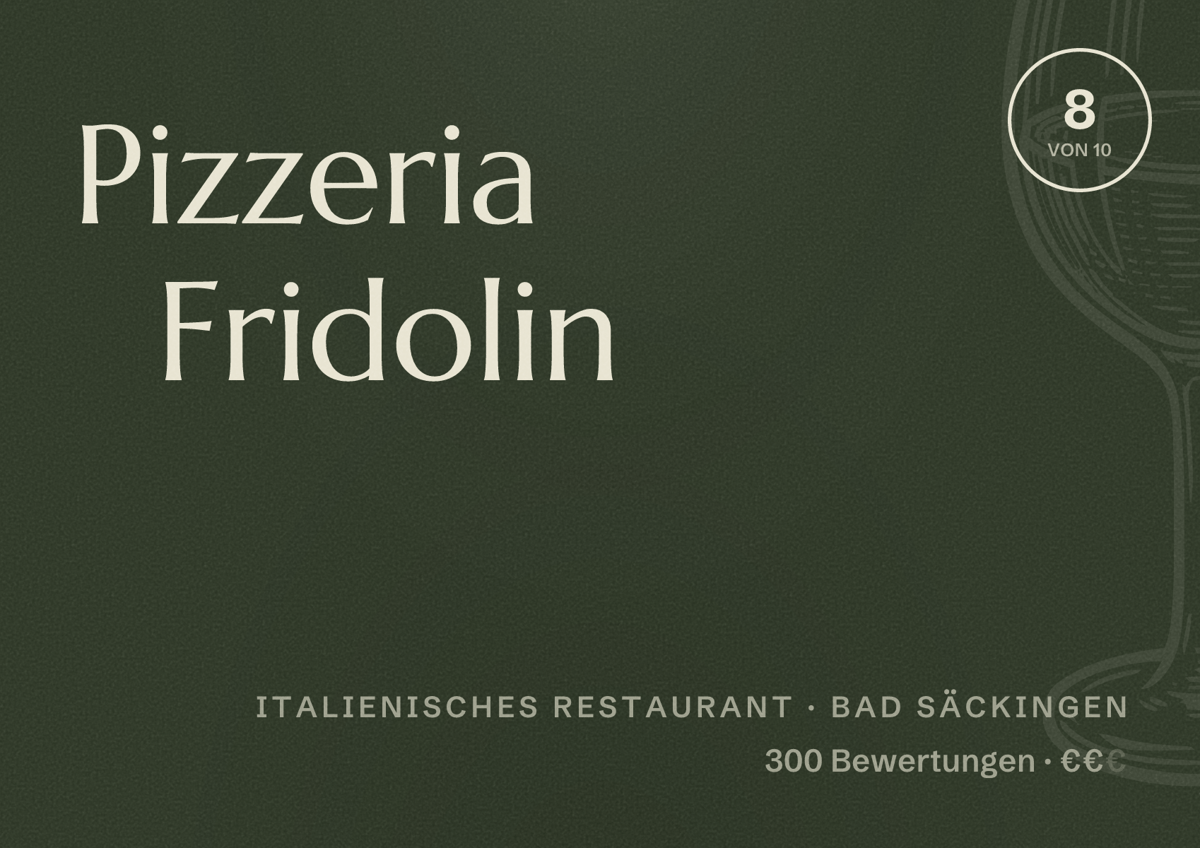 Illustriertes Poster von Pizzeria Fridolin, Italienisches Restaurant in Bad Säckingen: Bewertung 8 von 10 aus 300 Bewertungen, Preisniveau €€