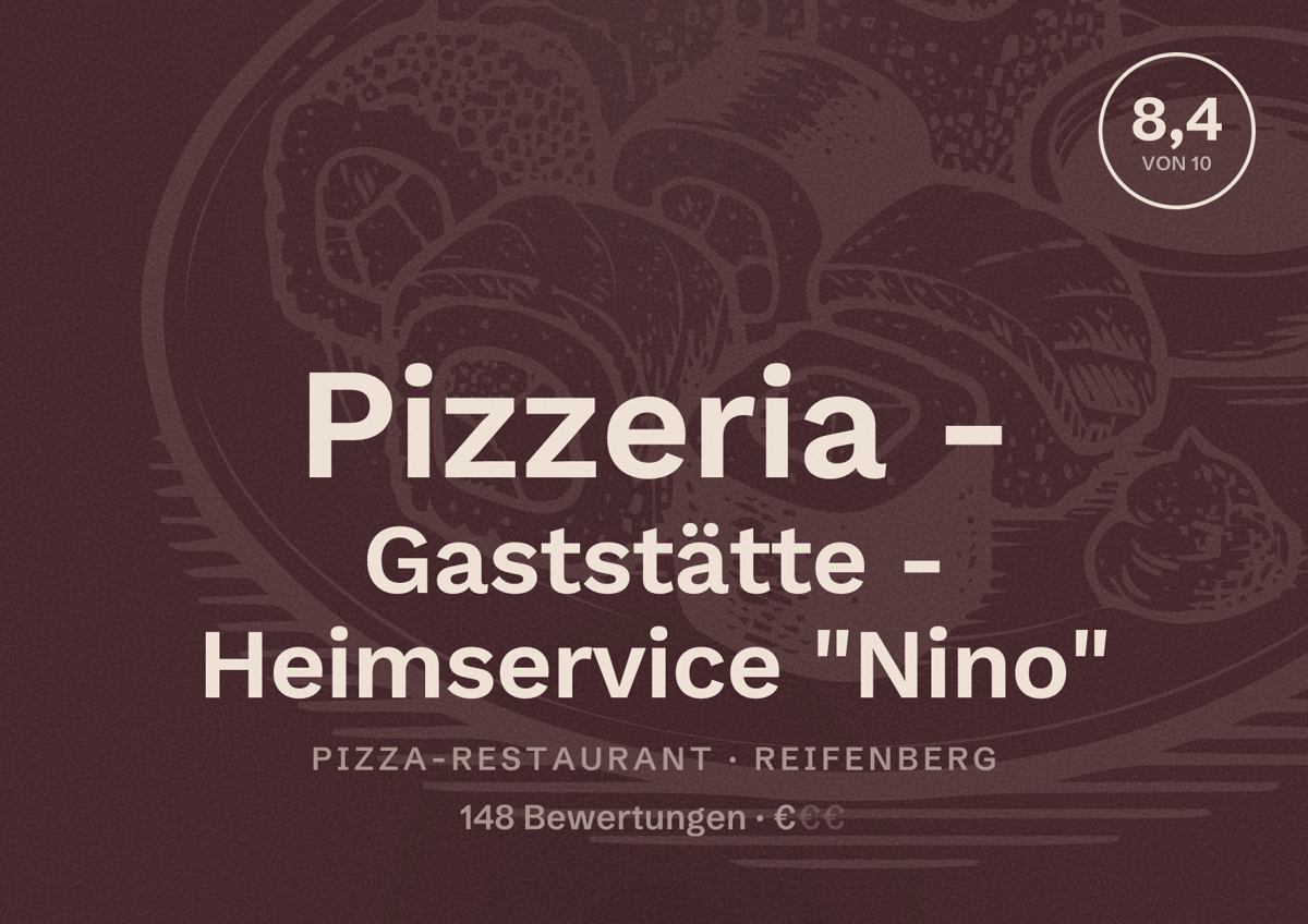 Illustriertes Poster von Pizzeria - Gaststätte - Heimservice "Nino", Pizza-Restaurant in Reifenberg: Bewertung 8,4 von 10 aus 148 Bewertungen, Preisniveau €