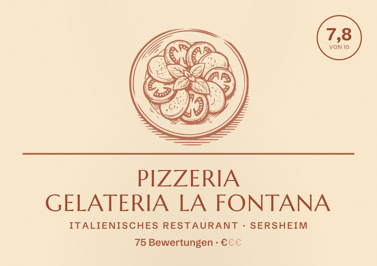 Illustriertes Poster von Pizzeria Gelateria La Fontana, Italienisches Restaurant in Sersheim: Bewertung 7,8 von 10 aus 75 Bewertungen, Preisniveau €