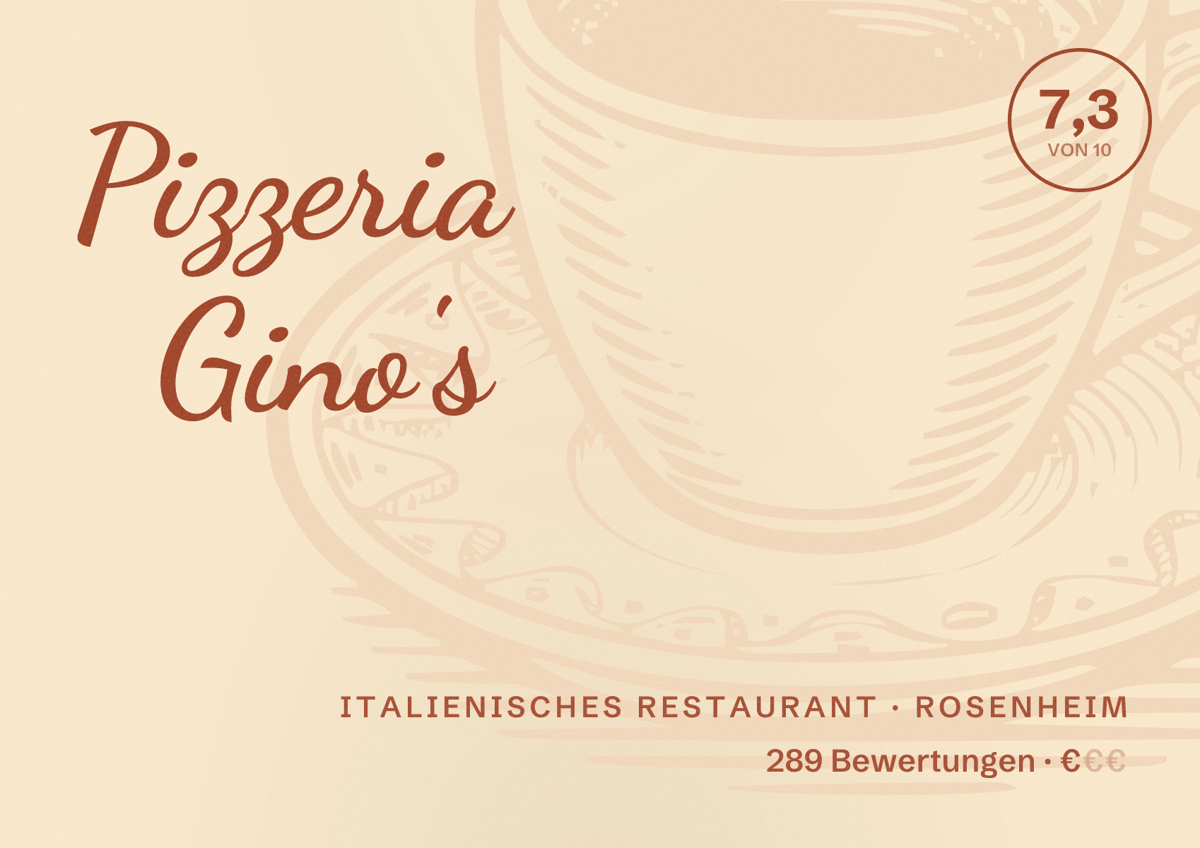 Illustriertes Poster von Pizzeria Gino's, Italienisches Restaurant in Rosenheim: Bewertung 7,3 von 10 aus 289 Bewertungen, Preisniveau €