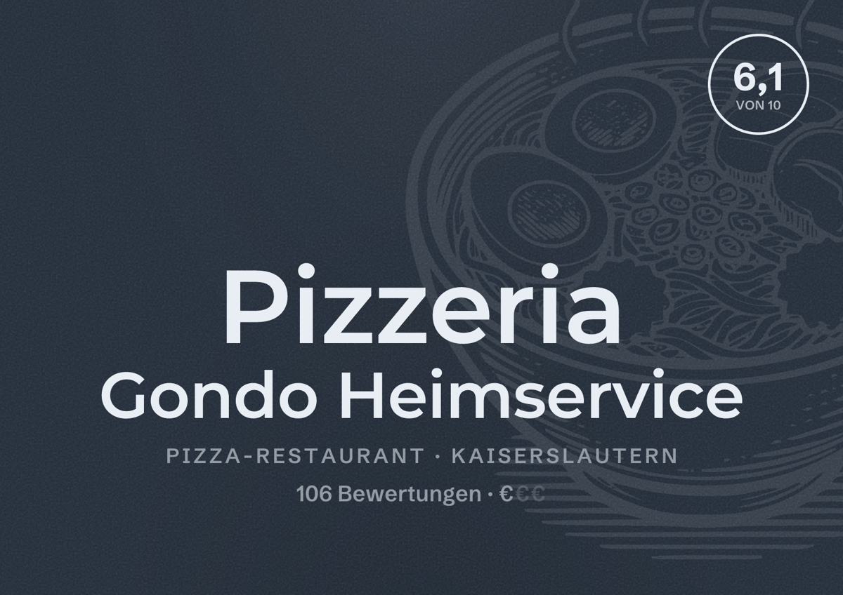 Illustriertes Poster von Pizzeria Gondo Heimservice, Pizza-Restaurant in Kaiserslautern: Bewertung 6,1 von 10 aus 106 Bewertungen, Preisniveau €