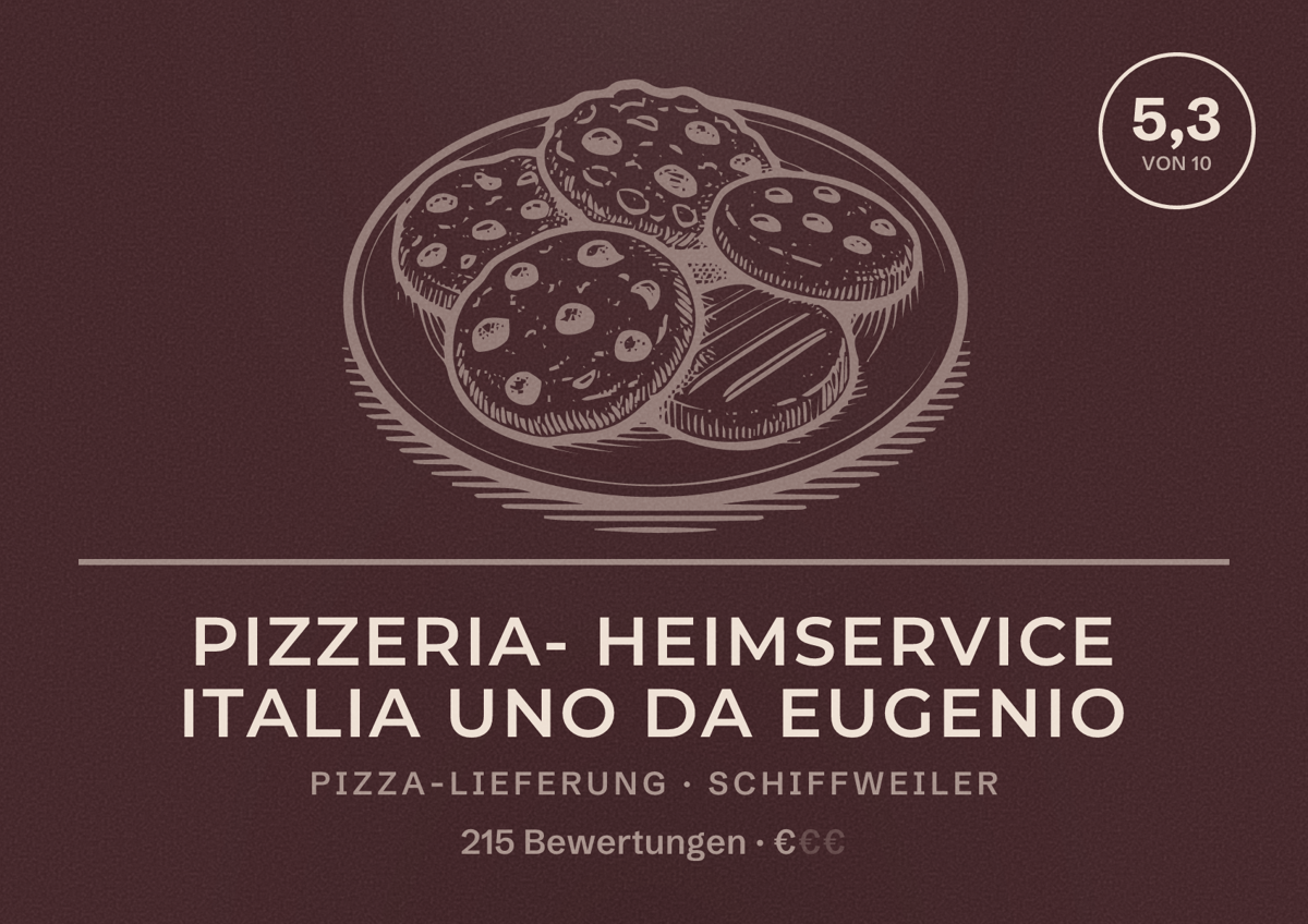Illustriertes Poster von Pizzeria- Heimservice Italia Uno da Eugenio, Pizza-Lieferung in Schiffweiler: Bewertung 5,3 von 10 aus 215 Bewertungen, Preisniveau €