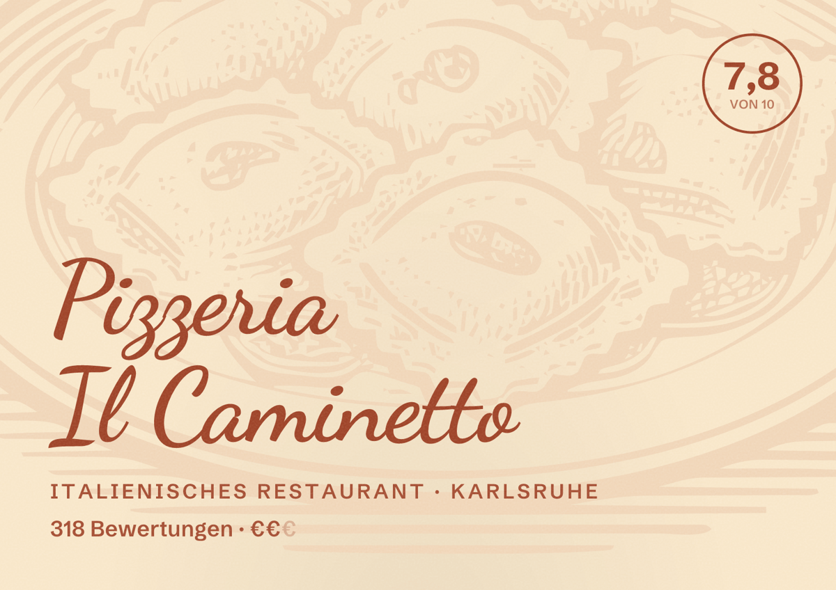 Illustriertes Poster von Pizzeria Il Caminetto, Italienisches Restaurant in Karlsruhe: Bewertung 7,8 von 10 aus 318 Bewertungen, Preisniveau €€