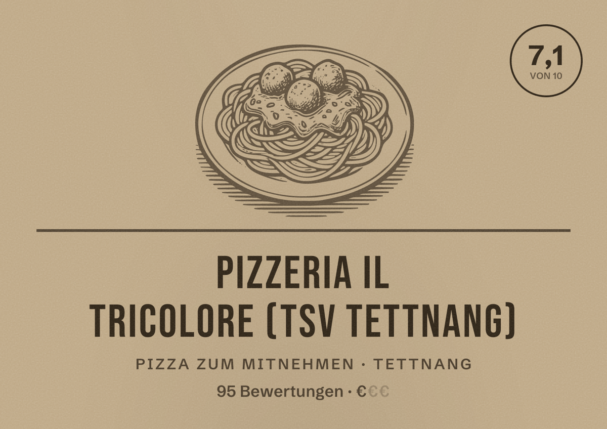 Illustriertes Poster von Pizzeria il Tricolore (TSV Tettnang), Pizza zum Mitnehmen in Tettnang: Bewertung 7,1 von 10 aus 95 Bewertungen, Preisniveau €