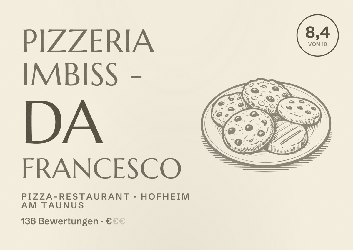 Illustriertes Poster von Pizzeria Imbiss - Da Francesco, Pizza-Restaurant in Hofheim am Taunus: Bewertung 8,4 von 10 aus 136 Bewertungen, Preisniveau €
