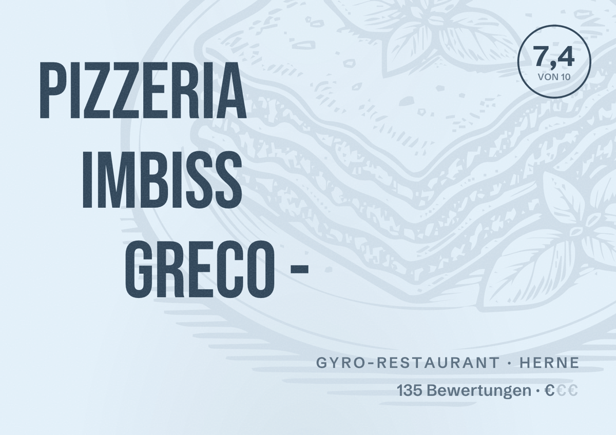 Illustriertes Poster von Pizzeria Imbiss Greco -, Gyro-Restaurant in Herne: Bewertung 7,4 von 10 aus 135 Bewertungen, Preisniveau €