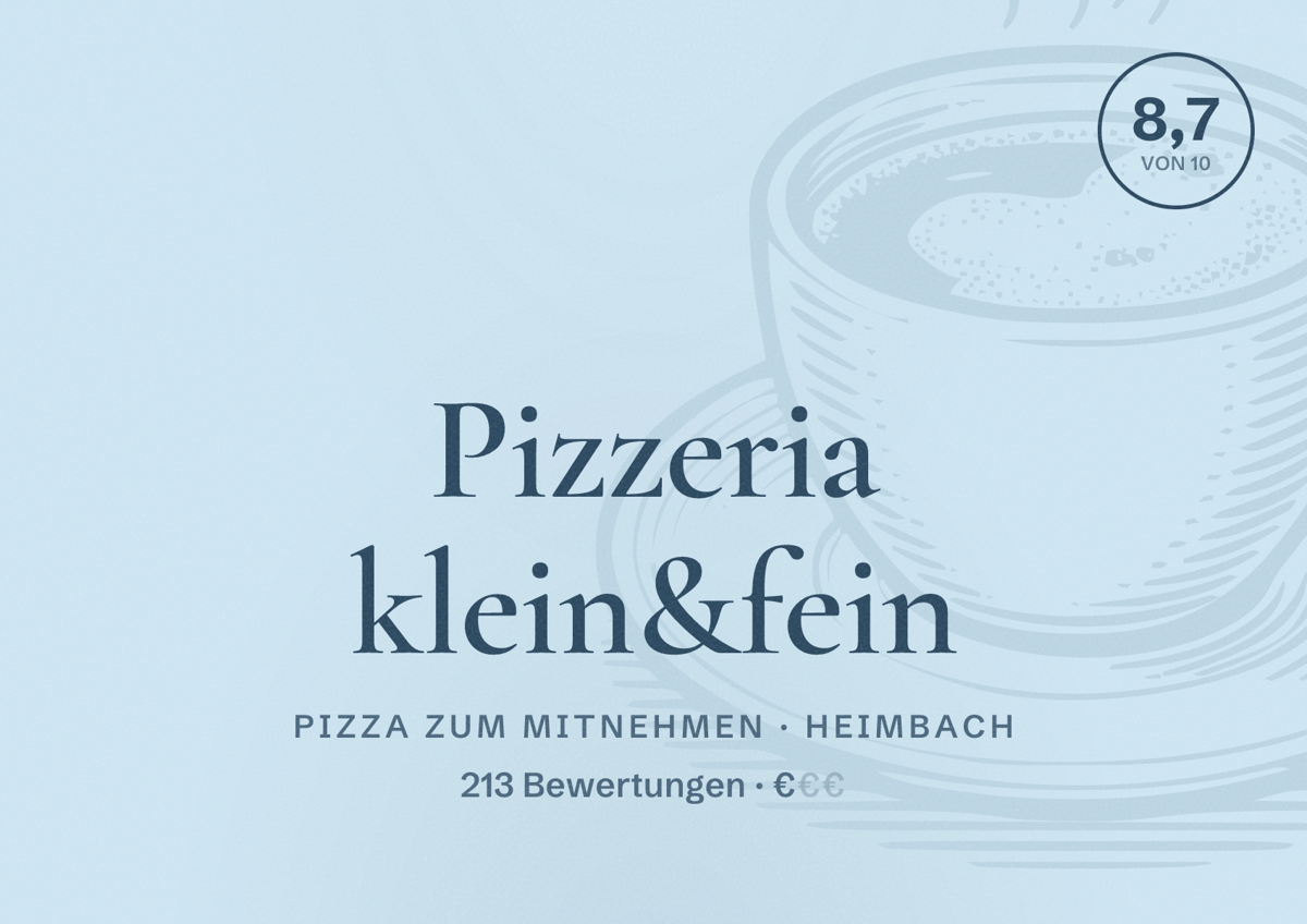 Illustriertes Poster von Pizzeria klein&fein, Pizza zum Mitnehmen in Heimbach: Bewertung 8,7 von 10 aus 213 Bewertungen, Preisniveau €