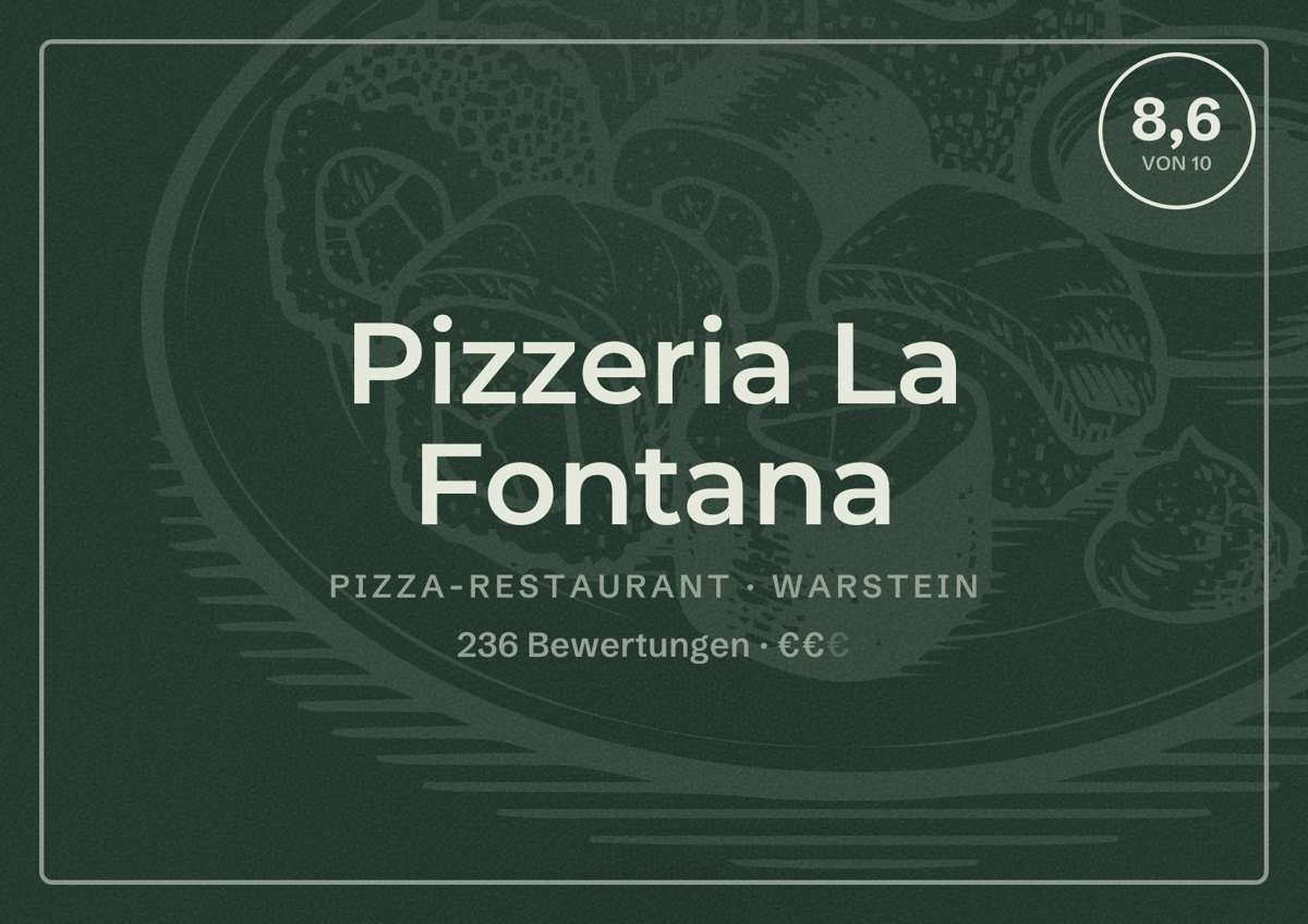 Illustriertes Poster von Pizzeria La Fontana, Pizza-Restaurant in Warstein: Bewertung 8,6 von 10 aus 236 Bewertungen, Preisniveau €€