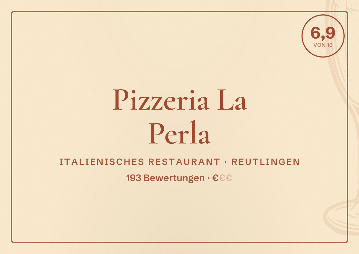 Illustriertes Poster von Pizzeria La Perla, Italienisches Restaurant in Reutlingen: Bewertung 6,9 von 10 aus 193 Bewertungen, Preisniveau €