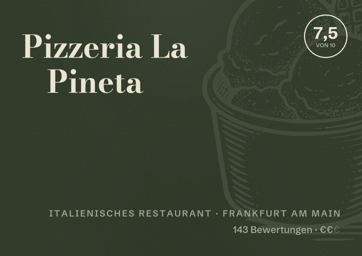 Illustriertes Poster von Pizzeria La Pineta, Italienisches Restaurant in Frankfurt am Main: Bewertung 7,5 von 10 aus 143 Bewertungen, Preisniveau €€