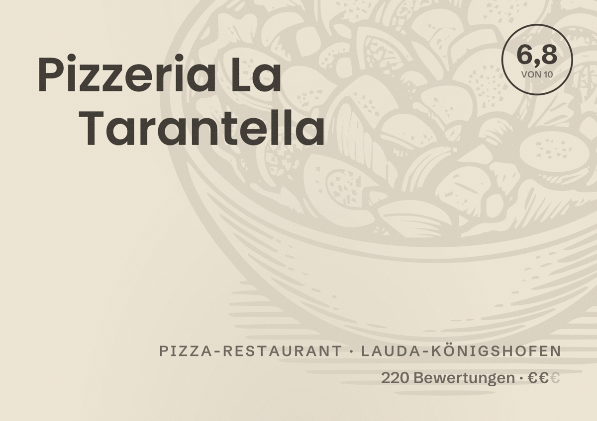 Illustriertes Poster von Pizzeria La Tarantella, Pizza-Restaurant in Lauda-Königshofen: Bewertung 6,8 von 10 aus 220 Bewertungen, Preisniveau €€