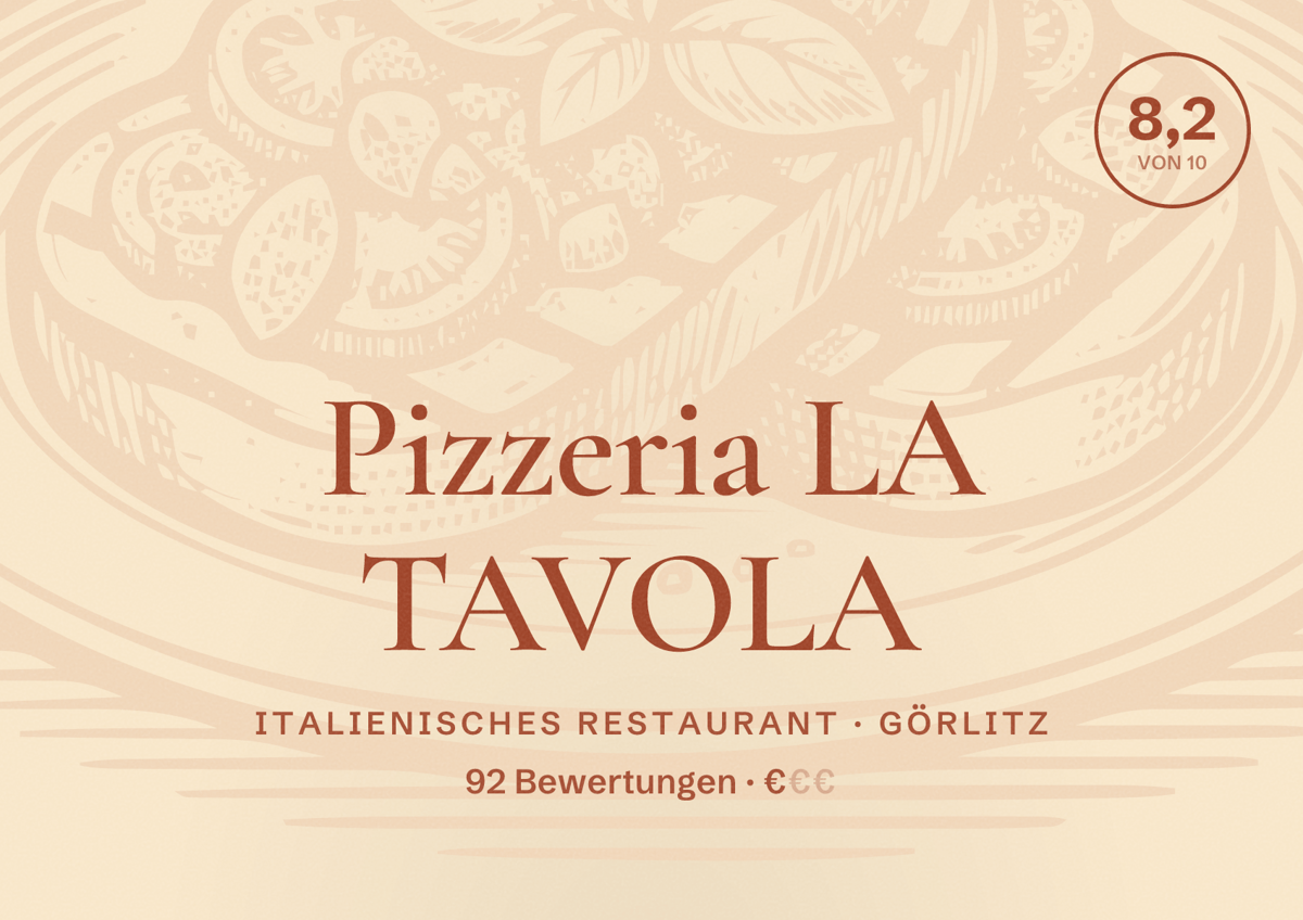 Illustriertes Poster von Pizzeria LA TAVOLA, Italienisches Restaurant in Görlitz: Bewertung 8,2 von 10 aus 92 Bewertungen, Preisniveau €