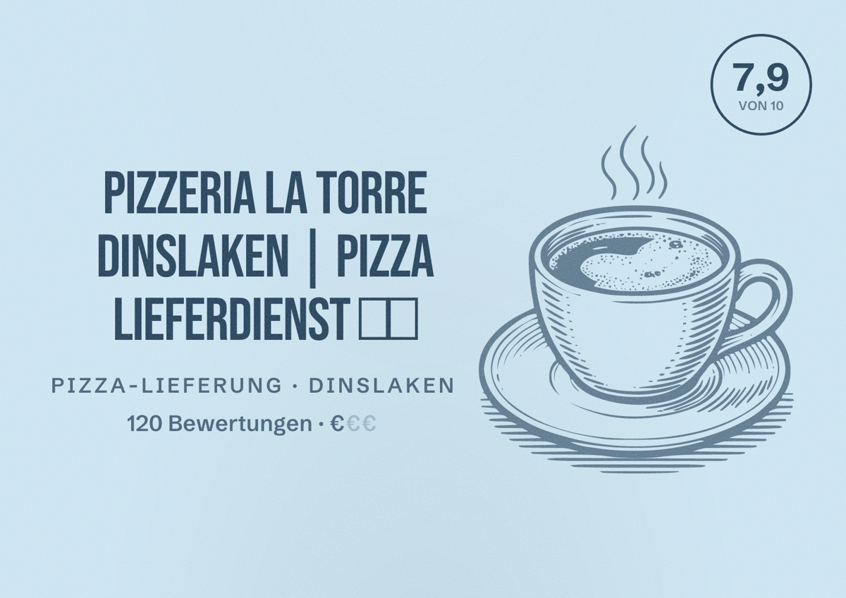 Illustriertes Poster von Pizzeria La Torre Dinslaken | Pizza Lieferdienst 🍕🚗, Pizza-Lieferung in Dinslaken: Bewertung 7,9 von 10 aus 120 Bewertungen, Preisniveau €