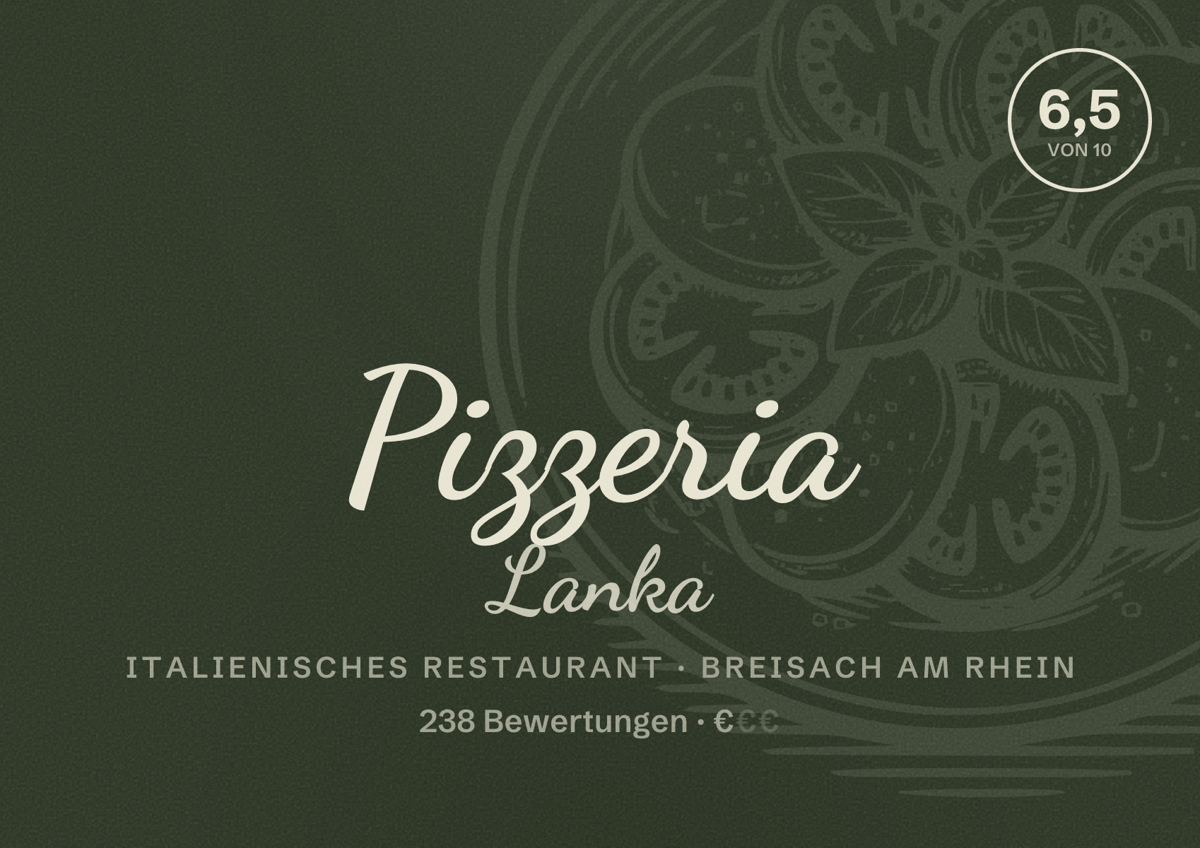 Illustriertes Poster von Pizzeria Lanka, Italienisches Restaurant in Breisach am Rhein: Bewertung 6,5 von 10 aus 238 Bewertungen, Preisniveau €