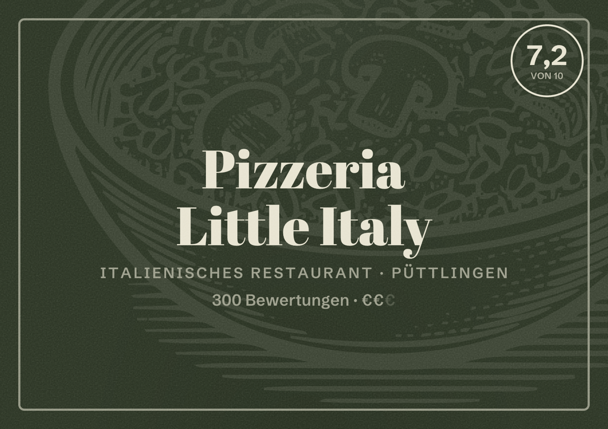 Illustriertes Poster von Pizzeria Little Italy, Italienisches Restaurant in Püttlingen: Bewertung 7,2 von 10 aus 300 Bewertungen, Preisniveau €€