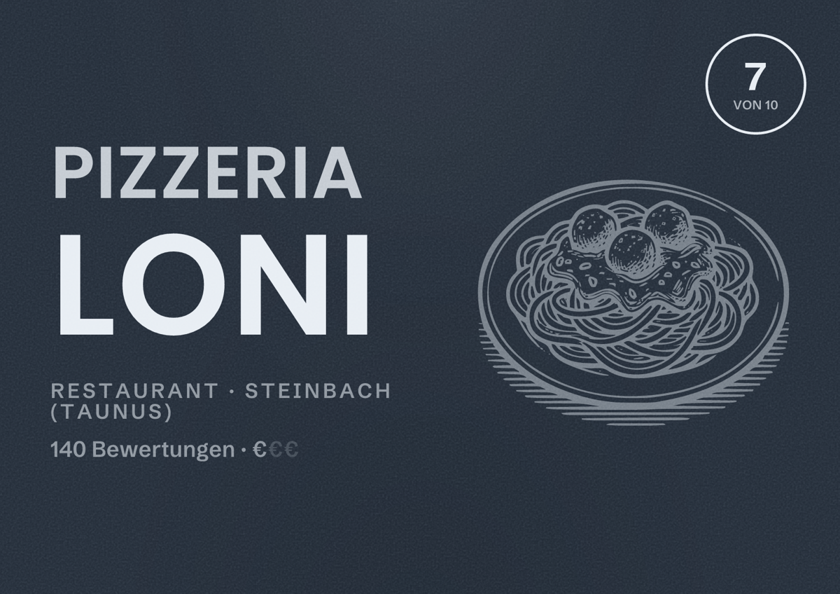 Illustriertes Poster von Pizzeria Loni, Restaurant in Steinbach (Taunus): Bewertung 7 von 10 aus 140 Bewertungen, Preisniveau €