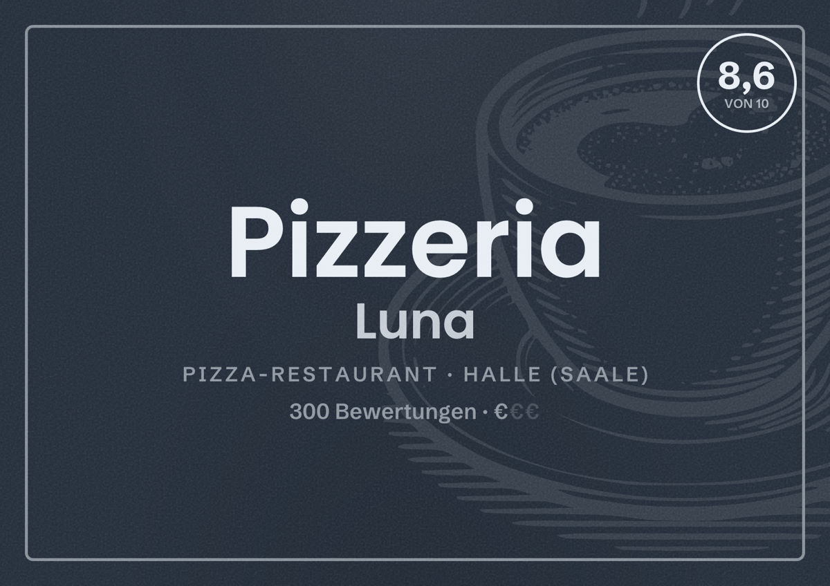 Illustriertes Poster von Pizzeria Luna, Pizza-Restaurant in Halle (Saale): Bewertung 8,6 von 10 aus 300 Bewertungen, Preisniveau €