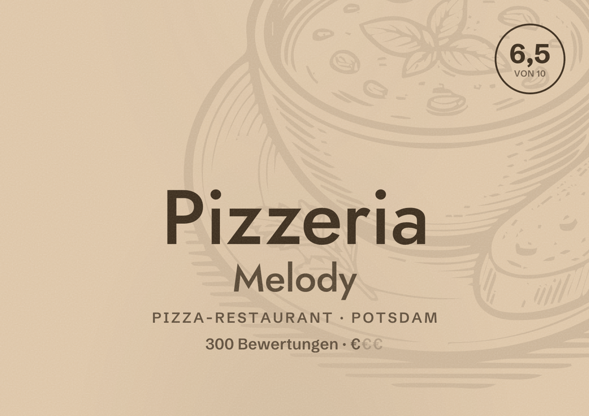 Illustriertes Poster von Pizzeria Melody, Pizza-Restaurant in Potsdam: Bewertung 6,5 von 10 aus 300 Bewertungen, Preisniveau €