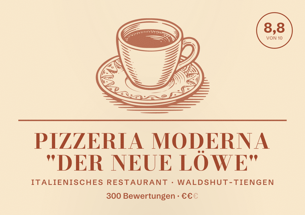 Illustriertes Poster von Pizzeria Moderna "Der Neue Löwe", Italienisches Restaurant in Waldshut-Tiengen: Bewertung 8,8 von 10 aus 300 Bewertungen, Preisniveau €€