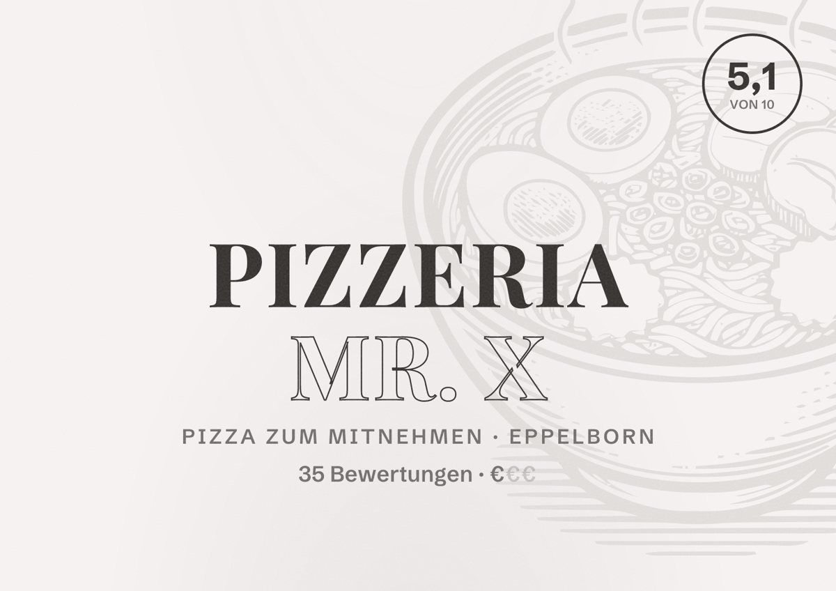 Illustriertes Poster von Pizzeria Mr. X, Pizza zum Mitnehmen in Eppelborn: Bewertung 5,1 von 10 aus 35 Bewertungen, Preisniveau €