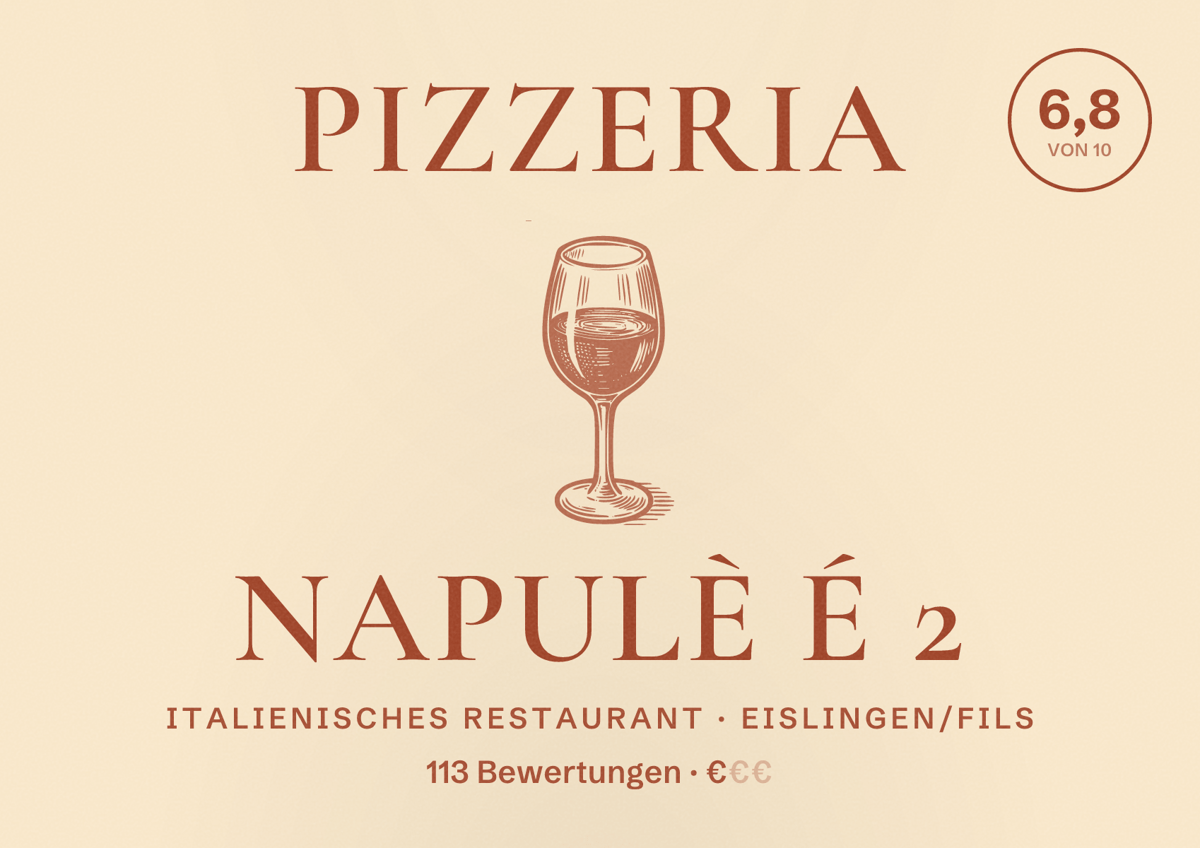 Illustriertes Poster von Pizzeria Napulè É 2, Italienisches Restaurant in Eislingen/Fils: Bewertung 6,8 von 10 aus 113 Bewertungen, Preisniveau €