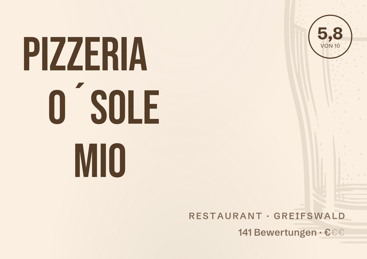 Illustriertes Poster von Pizzeria O´Sole Mio, Restaurant in Greifswald: Bewertung 5,8 von 10 aus 141 Bewertungen, Preisniveau €