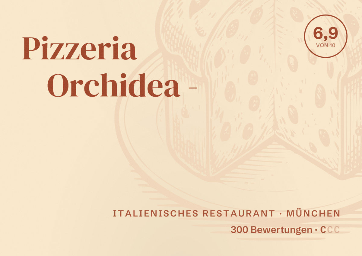 Illustriertes Poster von Pizzeria Orchidea -, Italienisches Restaurant in München: Bewertung 6,9 von 10 aus 300 Bewertungen, Preisniveau €