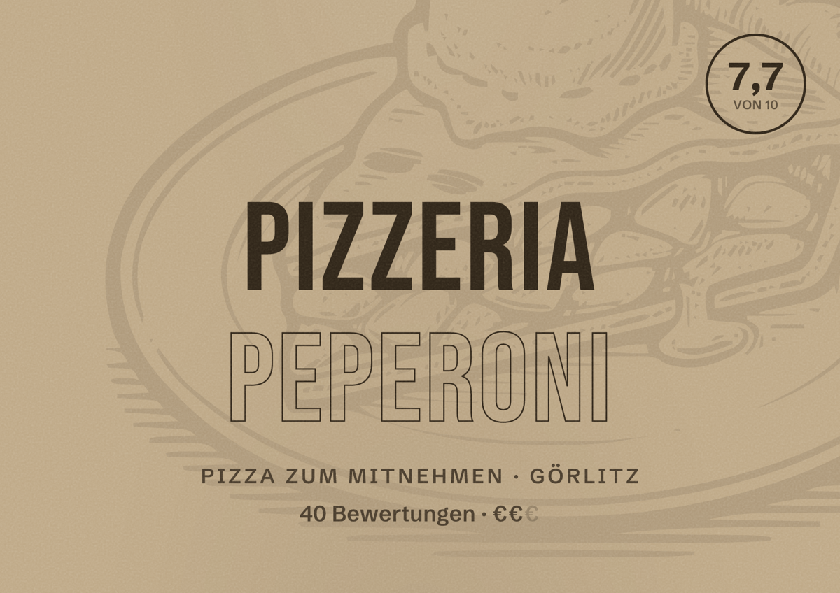 Illustriertes Poster von Pizzeria Peperoni, Pizza zum Mitnehmen in Görlitz: Bewertung 7,7 von 10 aus 40 Bewertungen, Preisniveau €€