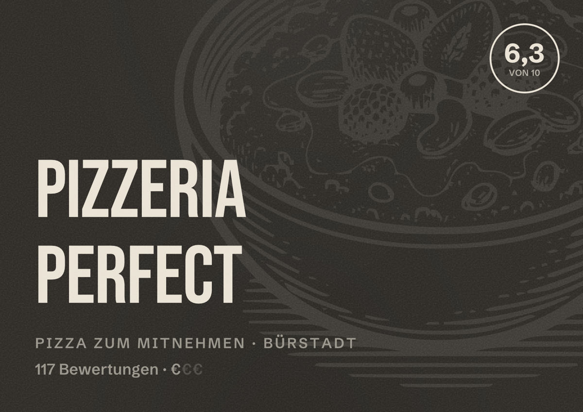 Illustriertes Poster von Pizzeria Perfect, Pizza zum Mitnehmen in Bürstadt: Bewertung 6,3 von 10 aus 117 Bewertungen, Preisniveau €